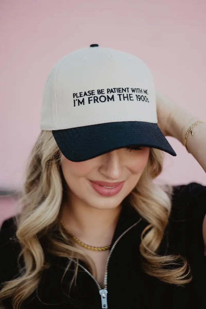 Please Be Patient With Me I'm From The 1900s Trucker Hat