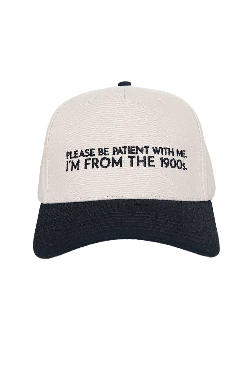 Please Be Patient With Me I'm From The 1900s Trucker Hat